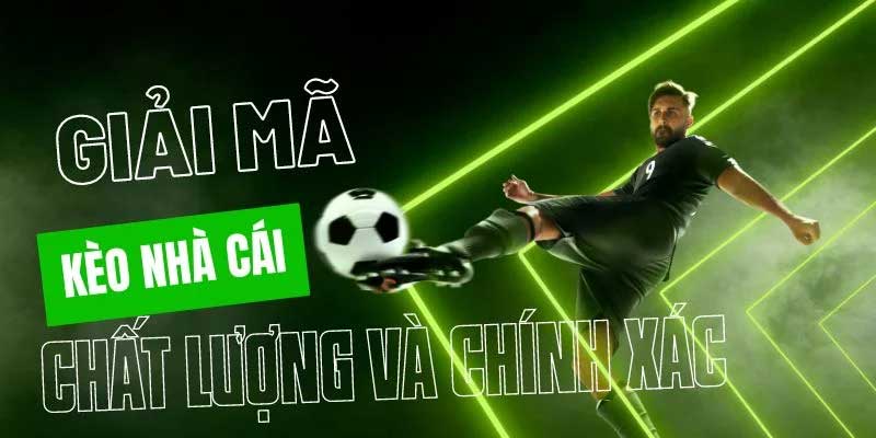 Giải mã kèo nhà cái uy tín Nơi cá cược an toàn và minh bạch